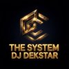 Dj Dekstar - The System