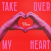 Portada Love Harder - Take Over My Heart Love Harder - Take Over My Heart