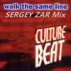 Обложка Culture Beat - Walk The Same Line (Sergey Zar Mix) Culture Beat - Walk The Same Line (Sergey Zar Mix)