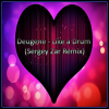 封面 Deugene - Like a Drum (Sergey Zar Remix) Deugene - Like a Drum (Sergey Zar Remix)