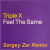 Cover Triple X - Feel The Same (Sergey Zar Remix)