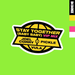 Обложка Joel Corry & Pickle feat. Vula - Stay Together (Baby Baby) (VIP Mix)