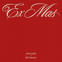 Обложка JEON SOMI & Big Naughty - Ex-Mas