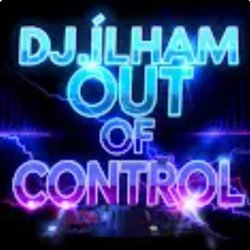 Обложка DJ.ILHAM - Out of Control