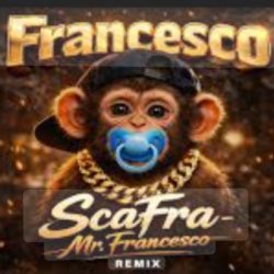 Обложка ScaFra - Mr.Francesco (Remix)