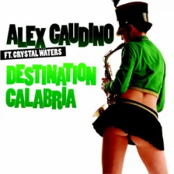Обложка Alex Gaudino & Crystal Waters - Destination Calabr