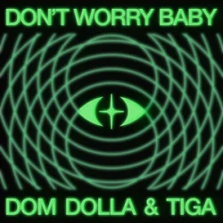 Обложка Dom Dolla & Tiga - Don’t Worry Baby