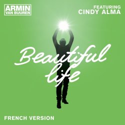 Обложка Armin van Buuren feat. Cindy Alma - Beautiful Life (Original Mix)