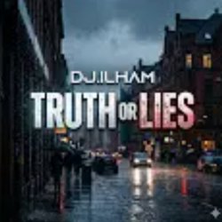 Обкладинка DJ.ILHAM - Truth or Lies