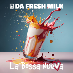 Обложка Da Fresh Milk ft. La Bossa Nueva - Nos Enamora