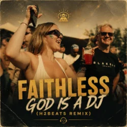 Обложка Faithless - God is a DJ (H2Beats Remix)