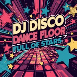 Cover DJ Disco - Dance Floor Full of Stars (Extended Mix)