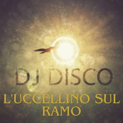 Cover DJ Disco - L'uccsul ramo