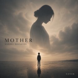 封面 Марсель Давлетов (Cover) - Mother (Мама)