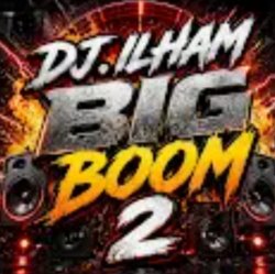 Обложка DJ.ILHAM - Big Boom 2