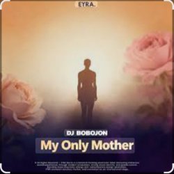 Обложка Dj Bobojon - My Only Mother