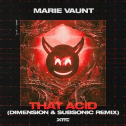 Обложка Marie Vaunt - That Acid (Dimension & Subsonic Remix)
