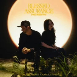 Обложка Tommee Profitt & Mara Justine - Blessed Assurance (I Will Praise You)