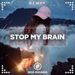 Обложка DJ JEDY - Stop My Brain