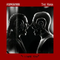 Обложка The Hardkiss & THE HARA - I love you.