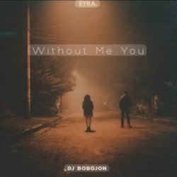 Обкладинка Dj Bobojon - Without Me You