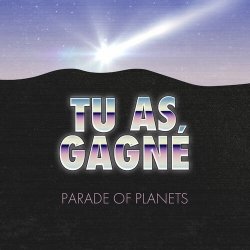 Обложка Parade of Planets - Tu as gagné
