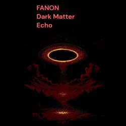 Cover FANON - Dark Matter Echo