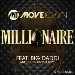 Обложка Movetown feat. Big Daddi & The Gourmet Boys - Millionaire (Radio Edit)