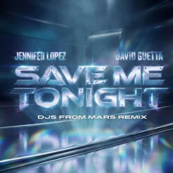Обложка Jennifer Lopez & David Guetta - Save Me Tonight (DJs From Mars remix)