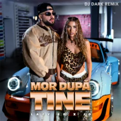 Обложка Lazy Ed & JO - Mor dupa tine (Dj Dark Remix)