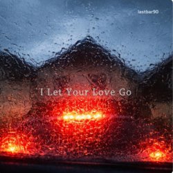 Обкладинка Lastbar90 - I Let Your Love Go