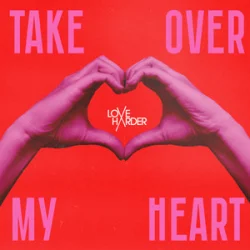 Обложка Love Harder - Take Over My Heart