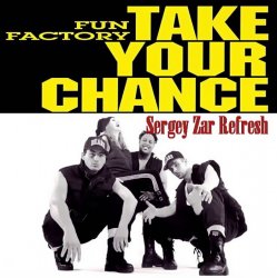Обложка Fun Factory - Take Your Chance (Sergey Zar Refresh)