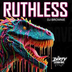 Обложка DJ Brownie - RUTHLESS