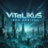 Cover ViTaLiKuS - Iron Horizon ViTaLiKuS - Iron Horizon