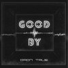 Обложка DRoN TRuE - Good By DRoN TRuE - Good By