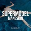 Обкладинка Dan Craw - Måneskin VS Don Döron – Supermodel (Dan Craw Mash-Up) Dan Craw - Måneskin VS Don Döron – Supermodel (Dan Craw Mash-Up)