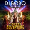 Обложка DJ Bobo - The Great Adventure DJ Bobo - The Great Adventure