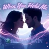 Обложка DJ TuneRain - When You Hold Me (Extended Trance Remix) DJ TuneRain - When You Hold Me (Extended Trance Remix)