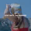 Pochette Stoto - Stay Until the Morning Stoto - Stay Until the Morning