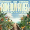 Обложка David Guetta & Alok & Stick Figure - Run Run River (Angels Above Me) David Guetta & Alok & Stick Figure - Run Run River (Angels Above Me)