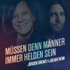 Cover Jürgen Drews & Julian Reim - Müssen Denn Männer Immer Helden Sein Jürgen Drews & Julian Reim - Müssen Denn Männer Immer Helden Sein