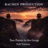 Rachen Production - Two Points in the Gorge Full Version
