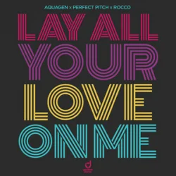Обложка Aquagen & Perfect Pitch & Rocco - Lay All Your Love On Me