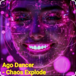 Обложка Ago Dancer - Сhaos Explode
