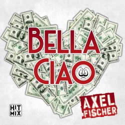 Обложка Axel Fischer - Bella Ciao