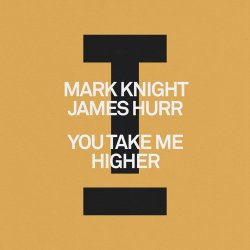 Обложка Mark Knight & James Hurr - You Take Me Higher