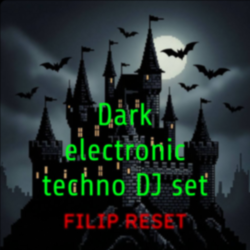 Обкладинка Filip Reset - Dark electronic techno DJ set