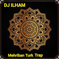 Обложка DJ ILHAM - Mehriban Turk Trap