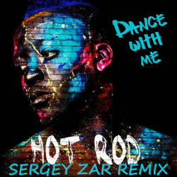 Обкладинка Hot Rod - Dance With Me (Sergey Zar Remix 2012)